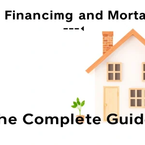 Home Financing and Mortgage Help — The Complete Guide